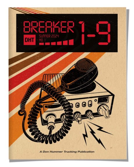 The masthead and cover illustration for Breaker 1-9, Don Hummer Trucking’s magazine, were designed to feel bold and engaging from the first issue. The goal was to create a strong visual identity that could carry the publication forward. Breaker 1-9 magazine masthead and illiustration by FUEL, branding for Don Hummer Trucking, Cedar Rapids, Iowa.